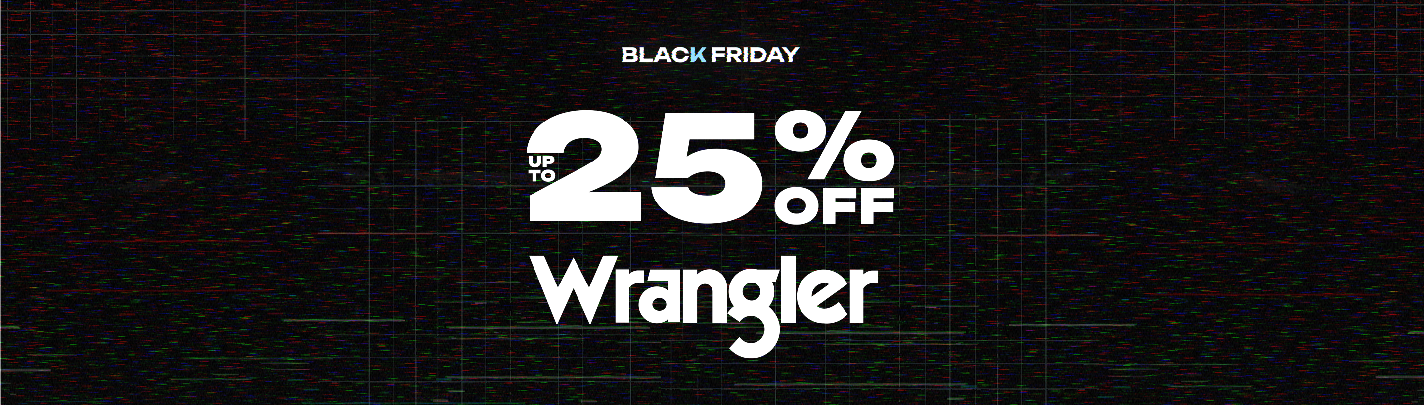 Black Friday Deal 3 — 25% Off Wrangler